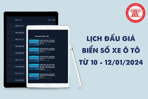 Lịch đấu giá biển số xe số đẹp ngày 10 – 12/01/2024? Danh sách biển số xe đưa ra đấu giá ra sao?